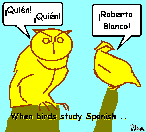 When birds study Spanish . . .