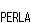 PERLA=PEARL